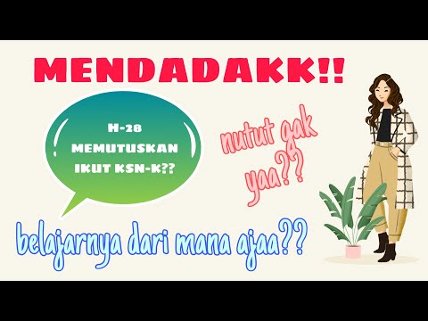 H-28 MEMUTUSKAN IKUT KSN-K?! BELAJARNYA DARI MANA & MEMBAGI WAKTUNYA GIMANAA? SEMANGAT KSN 2021!!