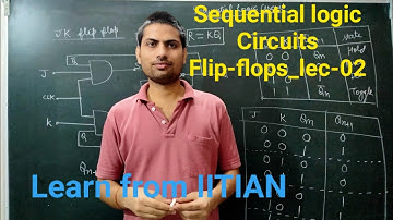 JK, D and T Flip Flop with simple explaination through truth table by IITian Laxman Goswami