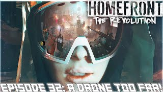 Homefront: The Revolution - Episode 32: A Drone Too Far!