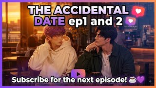 THE ACCIDENTAL DATE EPISODES 1 2 Missed the beginning Here s the full Episode 1 2