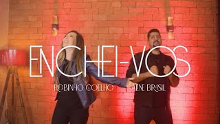 Robinho Coelho, Aline Brasil - Enchei-Vos