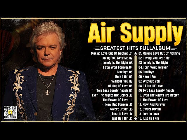The Best Air Supply Songs 🍂 Best Soft Rock Legends Of Air Supply. class=
