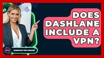 Does Dashlane Include A VPN? - Emerging Tech Insider