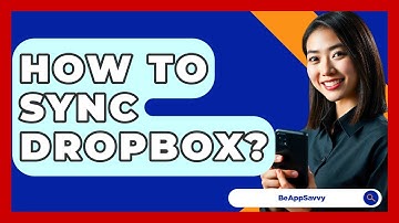 How To Sync Dropbox? - Be App Savvy