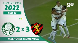 PALMEIRAS 2 X 3 SPORT | MELHORES MOMENTOS | SEMIFINAL COPA DO BRASIL SUB-17 2022 | ge.globo