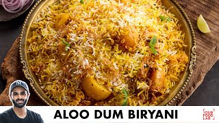 Aloo Dum Biryani Recipe | लाजवाब आलू दम बिरयानी | Chef Sanjyot Keer