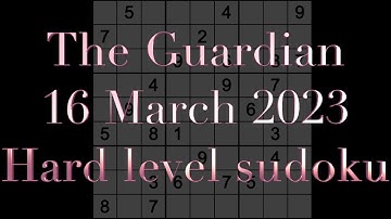 Sudoku solution – The Guardian sudoku 16 March 2023 Hard level