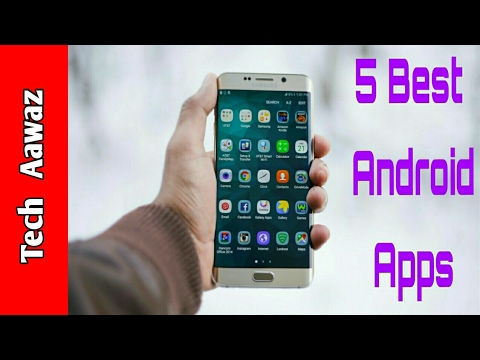 5 Best Android Apps 2017 | You Must Have Try !!!! - YouTube