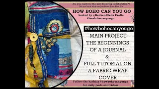 #howbohocanyougo MAIN PROJECT. /The Beginnings of a Journal &amp; A Cover Wrap