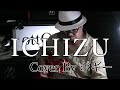 ICHIZU Cover By ボギー