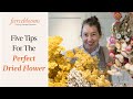 Five Tips For The Perfect Dried Flower