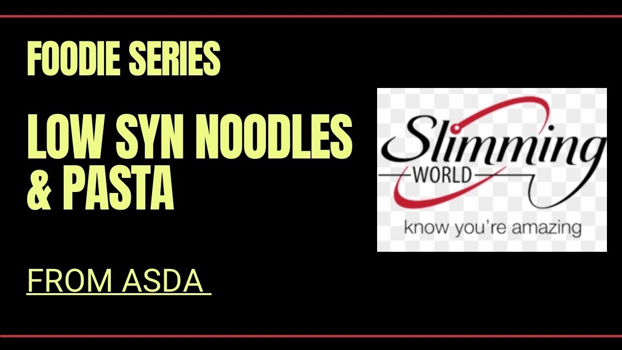 Slimming World Low syn noodles and pasta from Asda with syns