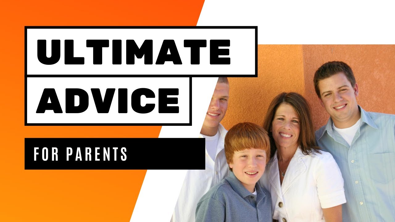The Ultimate Advice For Parents YouTube