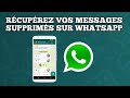 COMMENT RÉCUPÉRER DES MESSAGES SUPPRIMÉS SUR WHATSAPP