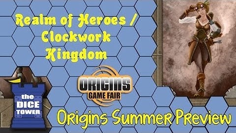 Origins Summer Preview: Realm of Heroes/Clockwork Kingdom