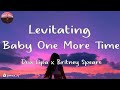 Levitating x Baby One More Time (Lyrics) | Tiktok Mashup