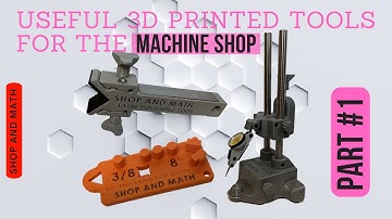 Useful 3D printed tools for the machine shop
