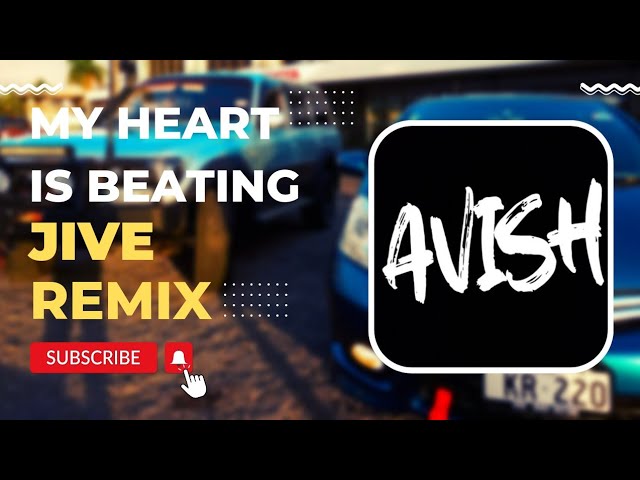 My heart Is beating (Jive Remix) | AVISH679 X DJ ANUSHIL class=