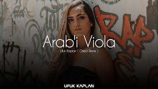 Ufuk Kaplan - Arab'i Viola ( Orient Remix ) Resimi