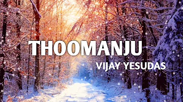 #Thoomanju#VijayYesudas#18-amPadi#Lyrics#                                 Thoomanju veena vazhiye..