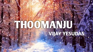 #Thoomanju#VijayYesudas#18-amPadi#Lyrics#                                 Thoomanju veena vazhiye..