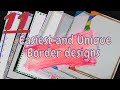 11 Easiest And Unique border designs Compilation for your projects | Least time Taking