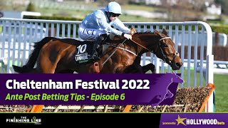 🐴 Cheltenham Festival 2022 Ante-Post Betting | Episode 6 | Horse Racing Tips