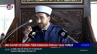 EBU DAVUD’UN SÜNEN-İ’DEN RAMAZAN KONULU VAAZ VERİLDİ