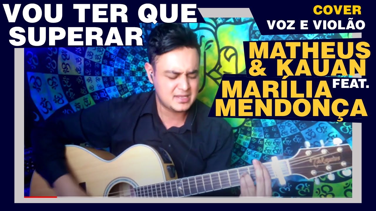 Vou Ter Que Superar (cover) Matheus & Kauan ft. Marilia Mendonça (GUTTI ...