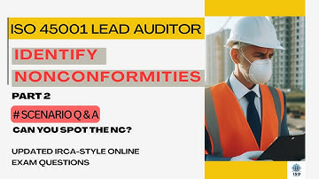 Identify Nonconformities (Part 2) | ISO 45001 Lead Auditor Exam – Scenario Challenge