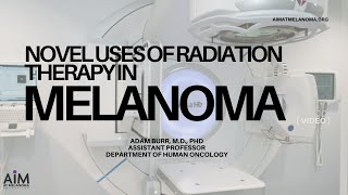 Novel Uses of Radiation Therapy in Melanoma