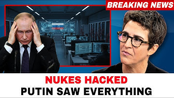 BREAKING – Ukraine Hacks Russian Nukes: Putin Reacts in Real Time | Rachel Maddow