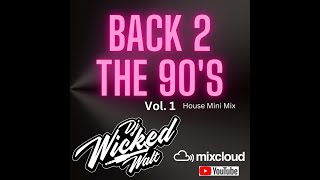 Back 2 The 90's Vol. 1 House Mini Mix