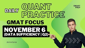 GMAT Quant | Practice Question (GMAT Club) November 6 | GMAT Quant Practice | Data Sufficiency