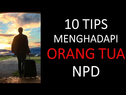 10 TIPS MENGHADAPI ORANG TUA NPD /  NPD PARENT