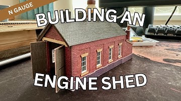 Building an N Gauge Engine Shed