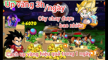 Ngọc rồng |up vàng 3giờ trên một ngày kiếm được bao nhiêu | Cách kiếm vàng nhanh nhất sau 3 giờ