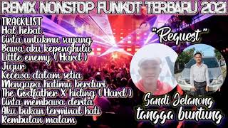 DJ HAL HEBAT || DJ BAWA AKU KEPENGHULU REMIX FUNKOT TERBARU 2021 SPESIAL REQUEST SANDI JELANONG