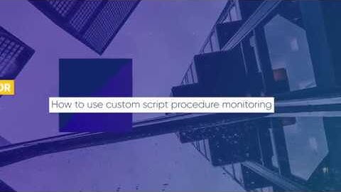 Lesson 10: How to use custom script procedure monitoring