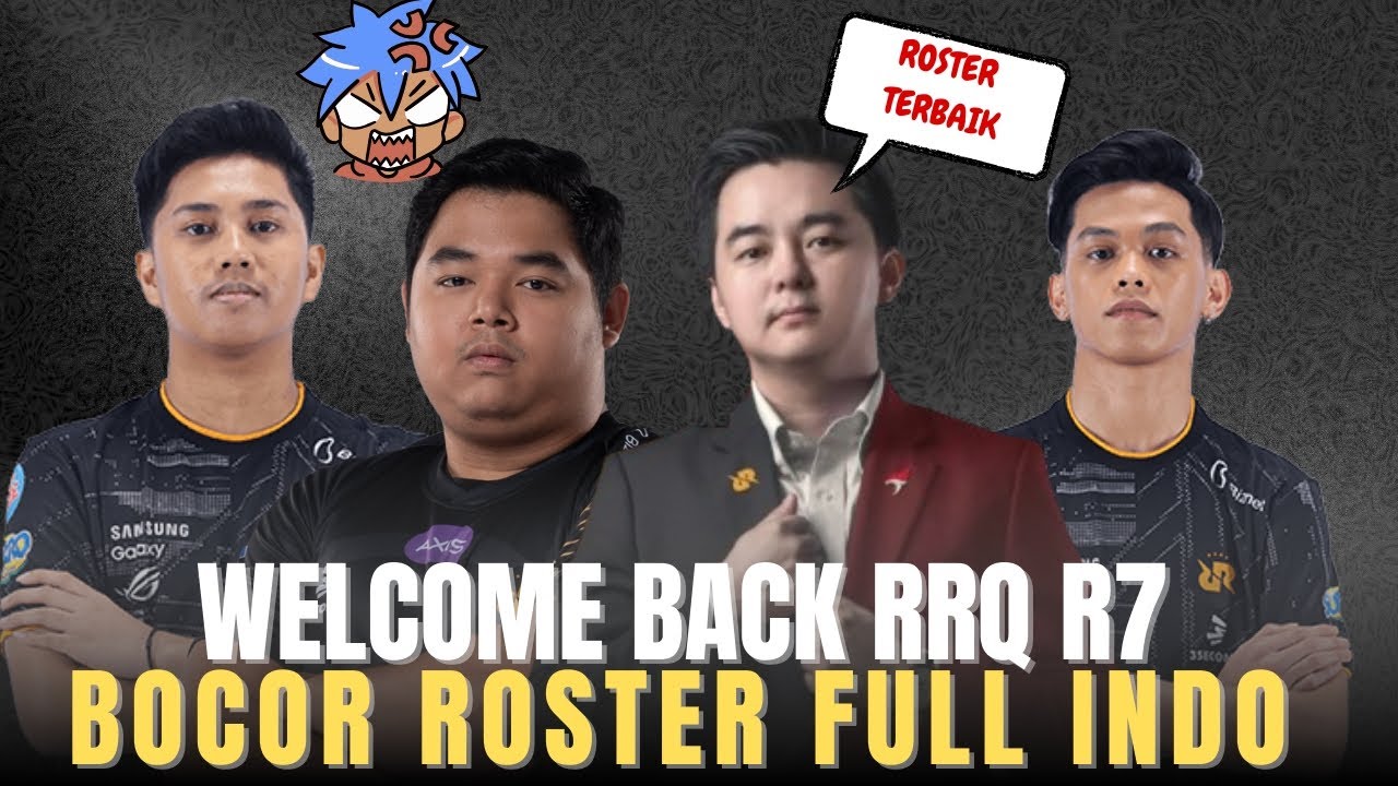 WELCOME BACK R7, BOCOR LINE UP ROSTER RRQ TERBARU SELAMATKAN ZONA MERAH ...