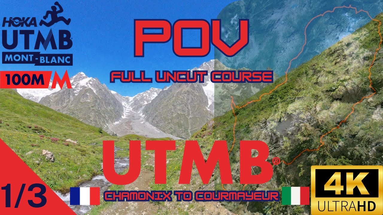 UTMB Tour du Mont Blanc 1/3 Full Uncut Course in POV Chamonix to ...