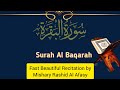 Quran fast recitation Surah Baqarah full by Mishary Rashid Al-Afasy#quran#surahbaqarah