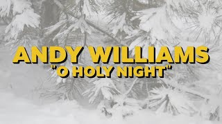 Andy Williams - O Holy Night (Official Lyrics Video) 🎄