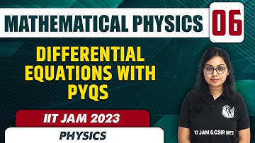 Differential Equations with PYQs | Mathematical Physics 06 | Physics | IIT JAM 2023