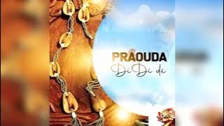 PRAOUDA - DÏ DÏ DÉ ( Audio Officiel )