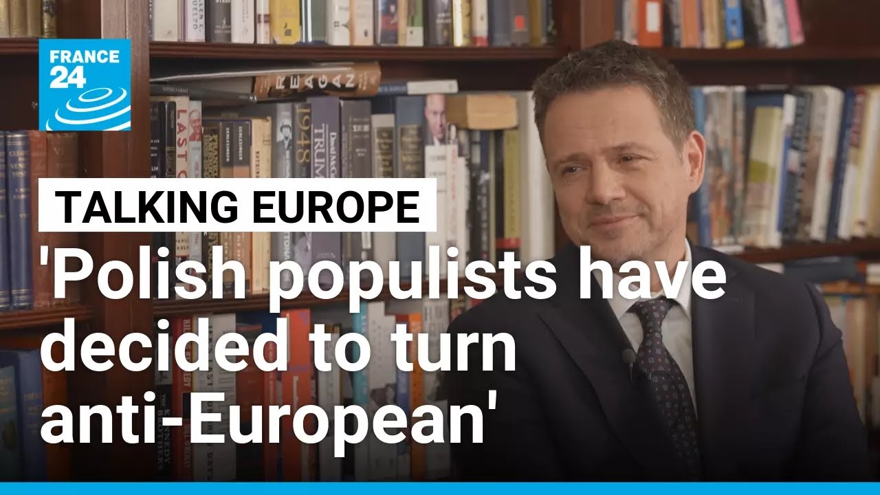 'Polish populists have decided to turn anti-European': Warsaw mayor Rafal Trzaskowski • FRANCE 24