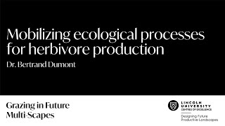 Bertrand Dumont | Mobilizing ecological processes for herbivore production