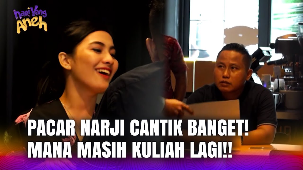 Cantiknya Cewek Yang Lagi Sama Narji! Ternyata Masih Mahasiswa! | Hari Yang Aneh Eps 14 Full