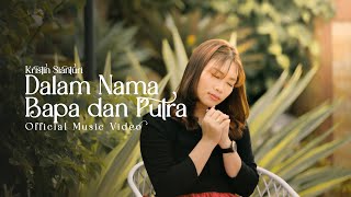 Kristin Sianturi - Dalam Nama Bapa Dan Putra (Lagu Rohani Terbaru 2025) Official Music Video