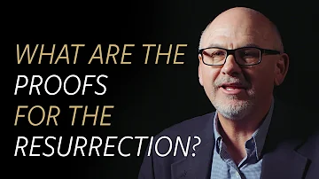 What are the proofs for the resurrection of Jesus?